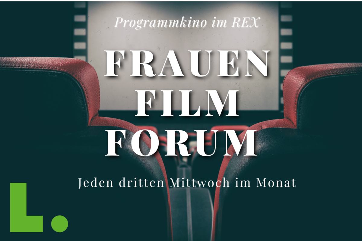 Frauen Film Forum im Rex