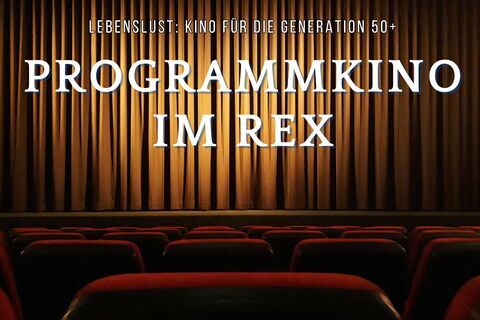Programmkinos „LebensLust – Spezial“ im Rex-Kino. 